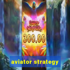 aviator strategy